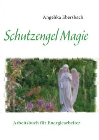 Knjiga Schutzengel Magie Angelika Ebersbach