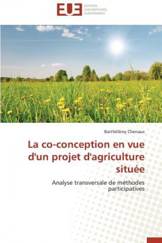 Kniha La Co-Conception En Vue d'Un Projet d'Agriculture Situ e Chenaux Barthelemy