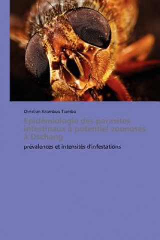 Könyv Epidemiologie Des Parasites Intestinaux A Potentiel Zoonoses A Dschang Christian Keambou Tiambo