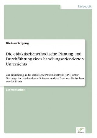 Carte didaktisch-methodische Planung und Durchfuhrung eines handlungsorientierten Unterrichts Dietmar Irrgang