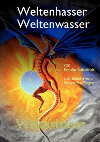 Knjiga Weltenhasser Weltenwasser Weltenlasser Frauke Kaluzinski