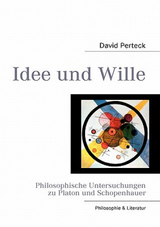 Book Ideenlehre Und Willensmetaphysik David Perteck