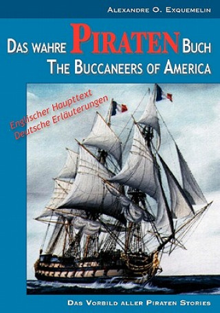 Buch wahre Piraten Buch - The Buccaneers of America Alexandre O Exquemelin