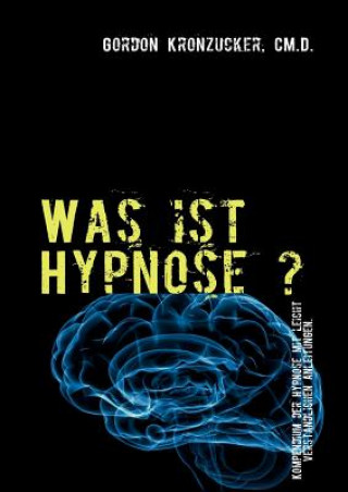 Kniha Was ist Hypnose ? Gordon Kronzucker