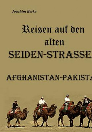 Książka Reisen auf den alten Seiden-Strassen Joachim Berke