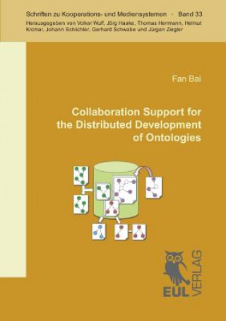 Carte Collaboration Support for the Distributed Development of Ontologies Fan Bai