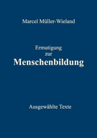 Książka Ermutigung zur Menschenbildung Marcel M Ller-Wieland