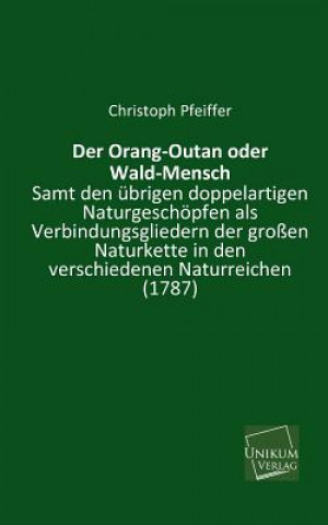 Książka Orang-Outan Oder Wald-Mensch Christoph Pfeiffer