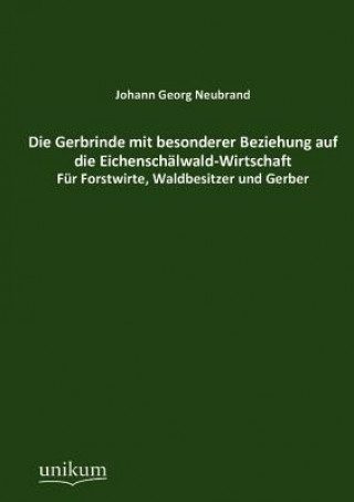 Kniha Gerbrinde mit besonderer Beziehung auf die Eichenschalwald-Wirtschaft Johann Georg Neubrand