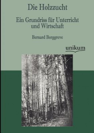 Knjiga Holzzucht Bernard Borggreve