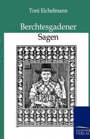 Buch Berchtesgadener Sagen Toni Eichelmann