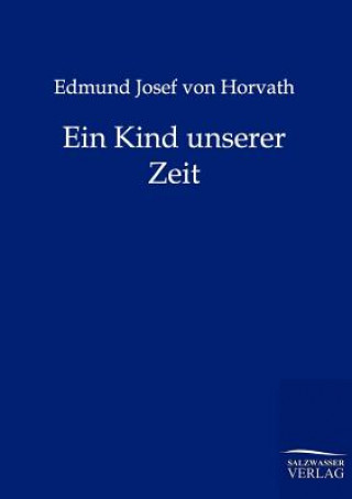 Książka Kind unserer Zeit Edmund Josef Von Horvath