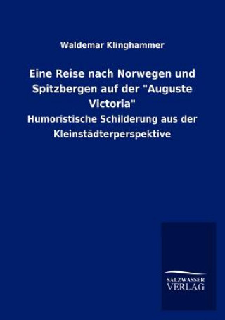 Książka Eine Reise nach Norwegen und Spitzbergen auf der "Auguste Victoria" Waldemar Klinghammer