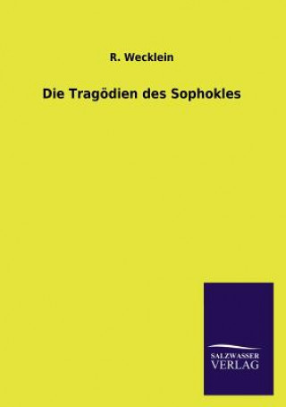 Kniha Tragodien Des Sophokles R Wecklein