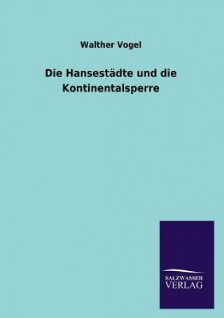 Kniha Hansestadte und die Kontinentalsperre Walther Vogel