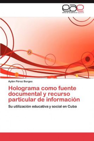Carte Holograma como fuente documental y recurso particular de informacion Aylen Perez Borges