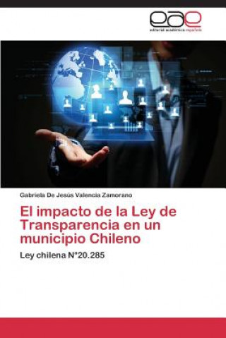 Carte impacto de la Ley de Transparencia en un municipio Chileno Valencia Zamorano Gabriela De Jesus