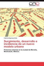 Könyv Surgimiento, Desarrollo E Incidencia de Un Nuevo Modelo Urbano Fabricio Espinosa Ortiz