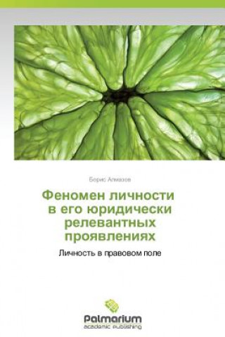 Libro Fenomen Lichnosti V Ego Yuridicheski Relevantnykh Proyavleniyakh Almazov Boris