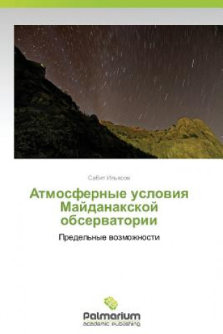 Kniha Atmosfernye Usloviya Maydanakskoy Observatorii Il'yasov Sabit