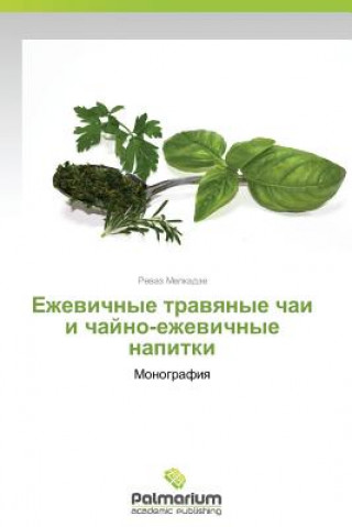 Kniha Ezhevichnye Travyanye Chai I Chayno-Ezhevichnye Napitki Melkadze Revaz