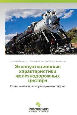 Könyv Ekspluatatsionnye Kharakteristiki Zheleznodorozhnykh Tsistern Feklistov Aleksandr