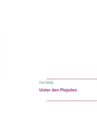 Kniha Unter den Plejaden Erich Reißig