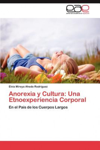 Könyv Anorexia y Cultura Elvia Mireya Ahedo Rodr Guez