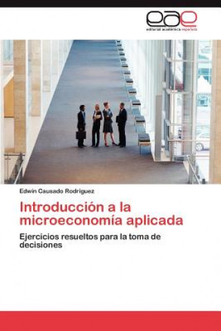 Książka Introduccion a la Microeconomia Aplicada Edwin Causado Rodriguez