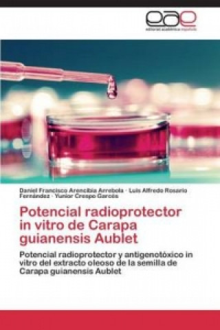 Kniha Potencial Radioprotector in Vitro de Carapa Guianensis Aublet Crespo Garces Yunior