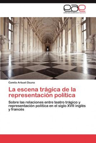 Carte Escena Tragica de La Representacion Politica Camila Arbuet Osuna