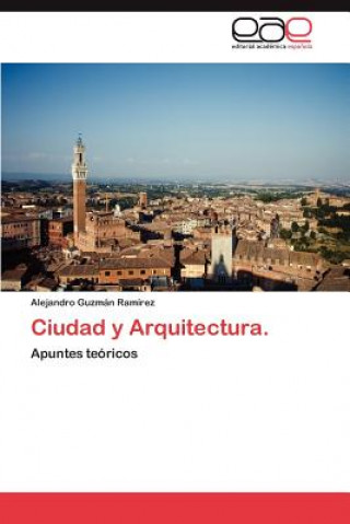 Book Ciudad y Arquitectura. Alejandro Guzman Ramirez