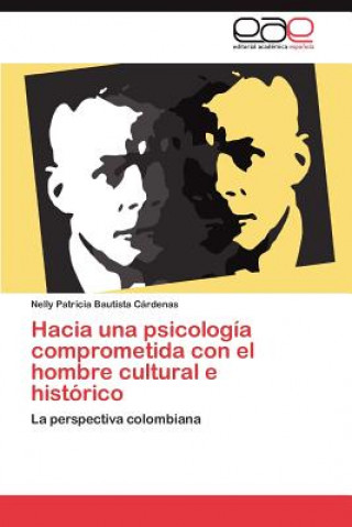 Könyv Hacia una psicologia comprometida con el hombre cultural e historico Nelly Patricia Bautista C Rdenas