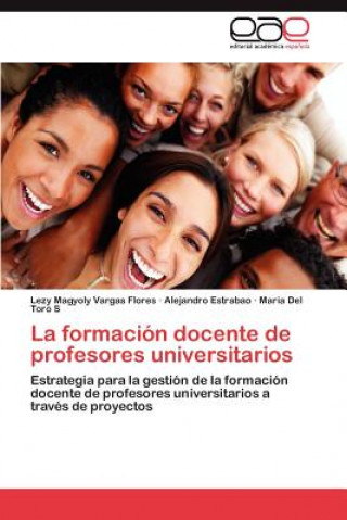 Kniha Formacion Docente de Profesores Universitarios Maria Del Toro S