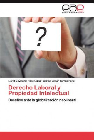 Kniha Derecho Laboral y Propiedad Intelectual Lisett Daymaris Paez Cuba