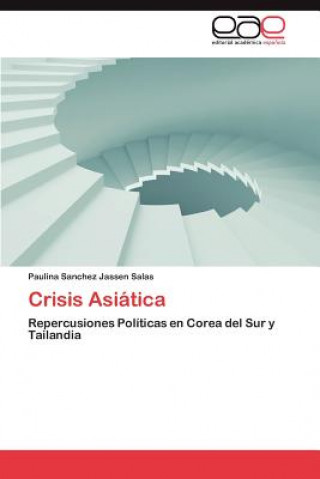 Книга Crisis Asiatica Paulina Sanchez Jassen Salas