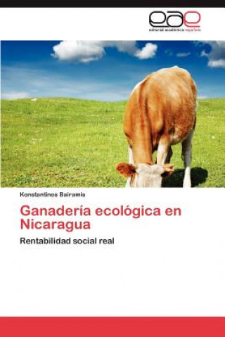 Książka Ganaderia Ecologica En Nicaragua Konstantinos Bairamis