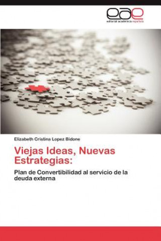 Kniha Viejas Ideas, Nuevas Estrategias Elizabeth Cristina Lopez Bidone