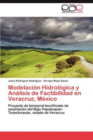 Knjiga Modelacion Hidrologica y Analisis de Factibilidad En Veracruz, Mexico Enrique Mejia Saenz