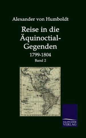 Könyv Reise in die AEquinoctial-Gegenden Alexander Von Humboldt