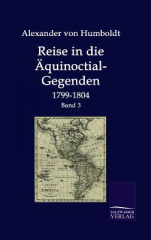 Carte Reise in die AEquinoctial-Gegenden Alexander Von Humboldt