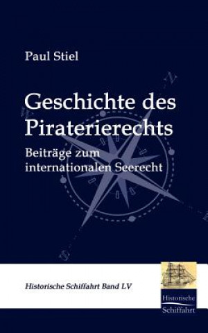 Book Geschichte Des Piraterierechts Paul Stiel