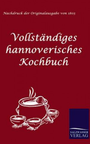 Könyv Vollstandiges hannoverisches Kochbuch Anonym Anonymus