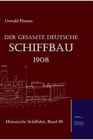 Boek Der gesamte deutsche Schiffbau 1908 Oswald Flamm