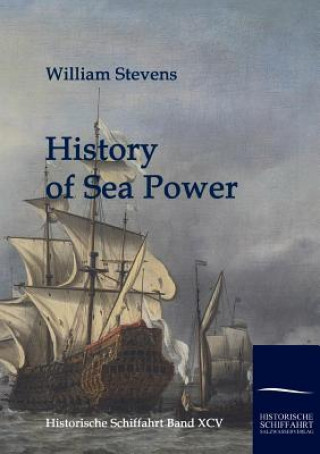 Kniha History of Sea Power William Stevens