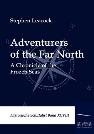 Kniha Adventurers of the Far North Stephen Leacock