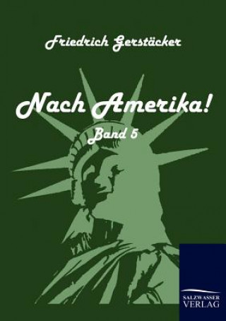 Kniha Nach Amerika! Friedrich Gerstacker