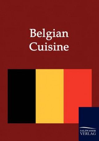 Kniha Belgian Cuisine Various Various