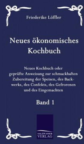 Kniha Neues oekonomisches Kochbuch Friederike Loffler