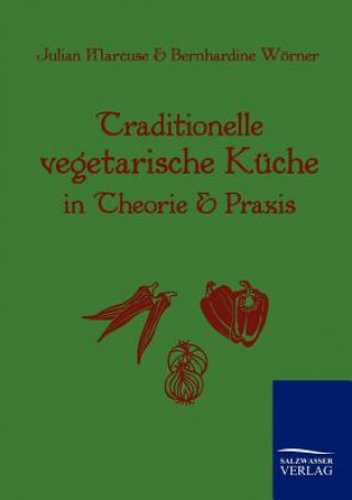 Carte Traditionelle Vegetarische Kuche in Theorie und Praxis Bernhardine W Rner